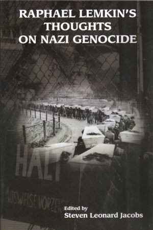 Raphael Lemkin's Thoughts On Nazi Genocide - Not Guilty? (Edited by Steven L. Jacobs) Raphael Lemkin's Thoughts On Nazi Genocide - Not Guilty? (Edited by Steven L. Jacobs)
